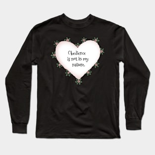 Obedience is not in my nature rose heart on black Long Sleeve T-Shirt